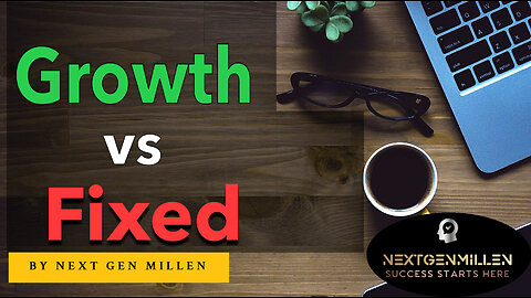 Growth Mindset vs. Fixed Mindset: How Your Mindset Affects Your Success