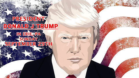 PRESIDENT TRUMP LIVE - ERI, PENNSYLVANIA! JOIN US LIVE AT 2:00 PM EDT