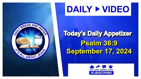 Today's Daily Appetizer (Psalm 36:9)