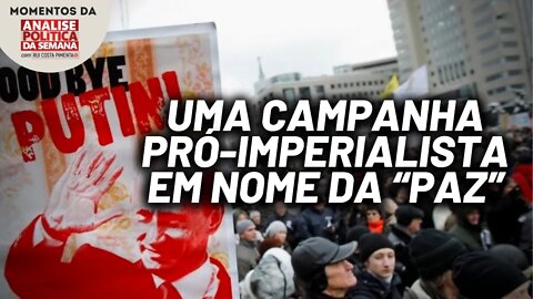 A ala da esquerda que faz propaganda contra a Rússia | Momentos da Análise Política da Semana