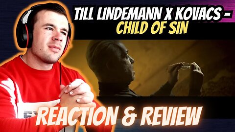 Till Lindemann x Kovacs - Child of Sin (REACTION)