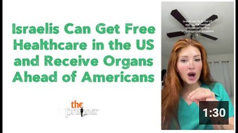 Israelis Can Get Free Healthcare in the US and Receive Organs Ahead of Americans