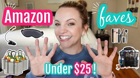 AMAZON MUST HAVES | AMAZON FAVORITES UNDER $25 | AFFORDABLE AMAZON PRODUCTS