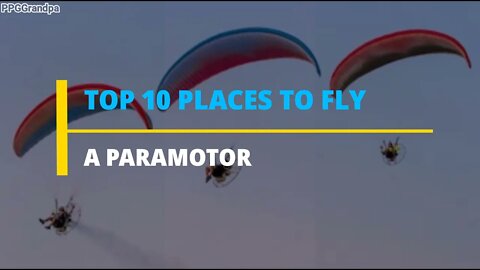 Top 10 places to fly a paramotor