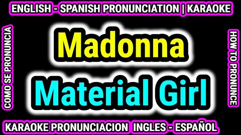 Material Girl - Madonna | Como hablar cantar con pronunciacion en ingles nativo español