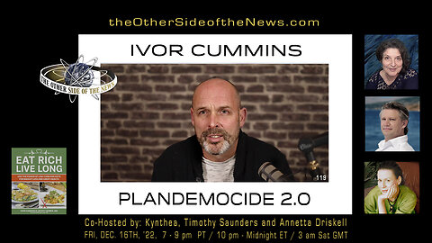 IVOR CUMMINS – PLANDEMOCIDE 2.0 – TOSN 119 - 12.16.2022