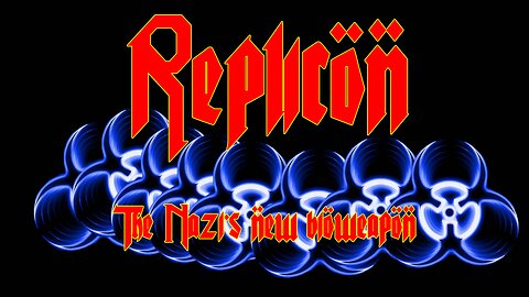 Replicon the Nazi's new bioweapon