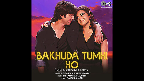 Bakhuda Tumhi Ho - Atif Aslam Song Lyrics