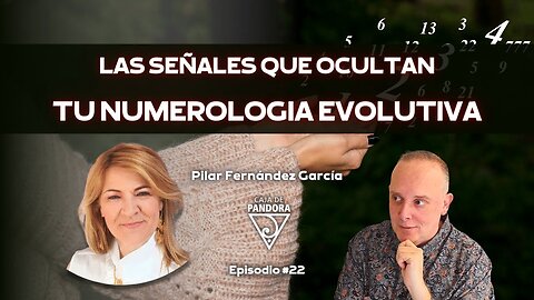 LAS SEÑALES QUE OCULTAN TU NUMEROLOGIA EVOLUTIVA con Pilar Fernández García