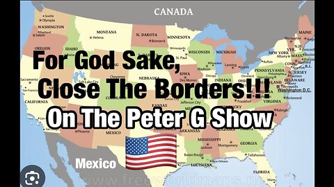 For God Sake, Close The Borders!!! On The Peter G Show. Sept 27th, 2023. Show #226