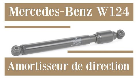 Mercedes Benz W124 - Remplacer l´amortisseur de direction vérin Réparation Maintenance