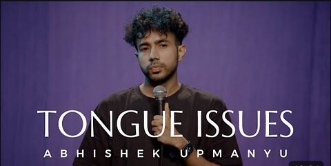 Tongue issue - Standup comedy by abishek upmanyu