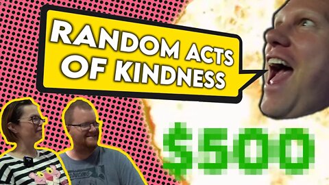 RANDOM ACTS OF KINDNESS! Bigger, BETTER AND FUNNIER!!