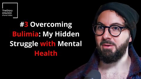 #3 Overcoming Bulimia My Hidden Struggle with Mental Health