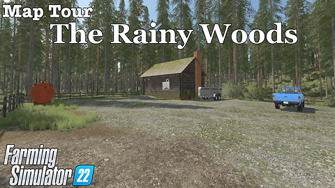 Map Tour | The Rainy Woods | Farming Simulator 22