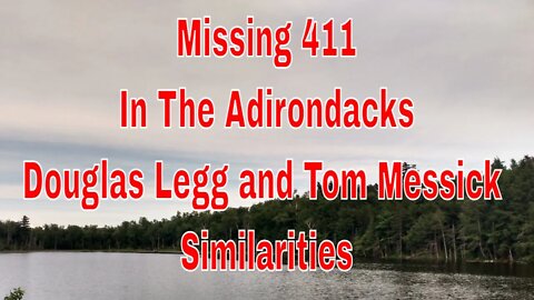 Missing 411 in the Adirondacks Douglas Legg and Tom Messick Similarities