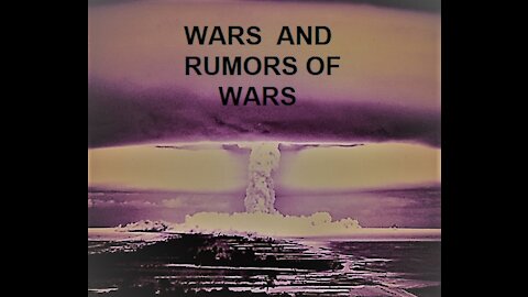 Rumors Of Wars, Threats Of Wars