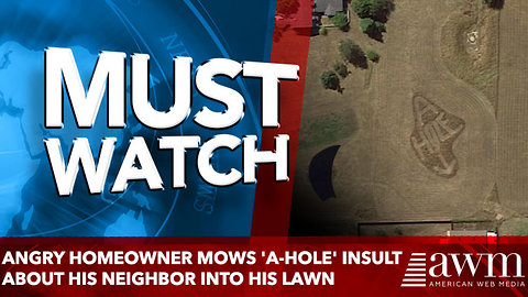 Angry homeowner mows 'A-HOLE' insult about his neighbor into his lawn