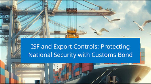 Mastering Importer Security Filing: A Key to Export Control Compliance