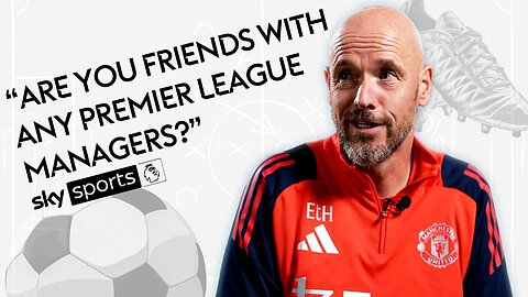 Erik ten Hag answers 14 questions you've ALWAYS wanted to ask a Premier League manager! | Unpacked