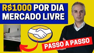 💰COMO VENDER MIL REAIS POR DIA NO MERCADO LIVRE - PASSO A PASSO