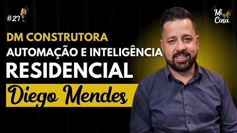 CASA INTELIGENTE e 100% AUTOMATIZADA com Diego Mendes da DM CONSTRUTORA e AUTOMAÇÃO | Mi Casa 27