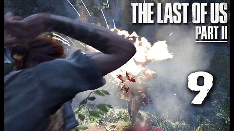 The Last of Us Part 2: Part 9 (with commentary) PS4