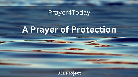 Prayer4Today - A Prayer of Protection - Learning How to Pray in Faith