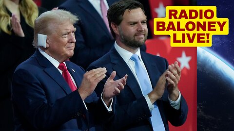 Radio Baloney Live! JD Vance VP, Trump Case Dismissed, The Left Loses it, Shooter Had 26 Minutes