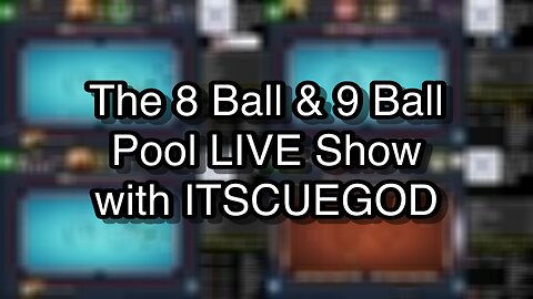 The 8 Ball & 9 Ball Pool LIVE Show with ITSCUEGOD