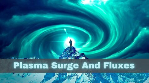 Plasma Surge And Fluxes ~ Openness ~ On First Contact ~ The Crowning of the Divine Feminine Christ!