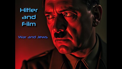 Hitler and Film 4: War and Jews