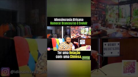 Relações Inter-Raciais - Idiossincrasia Africana EP.96 - Aborto da Opinião