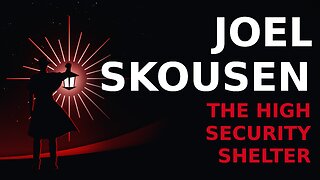 Joel Skousen: The High Security Shelter