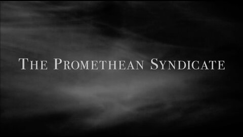 The Promethean Syndicate (Documentary) Part 4: The International Banking Fraternity