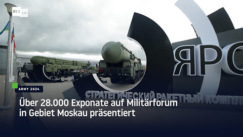 Über 28.000 Exponate auf Militärforum in Gebiet Moskau präsentiert