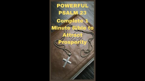 Bible Psalm 23 complete 1 minute Bible to attract Prosperity