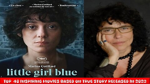 Little Girl Blue (2023)| Series 2 - Top 40 Inspiring Movies Based on True Events Released in 2023