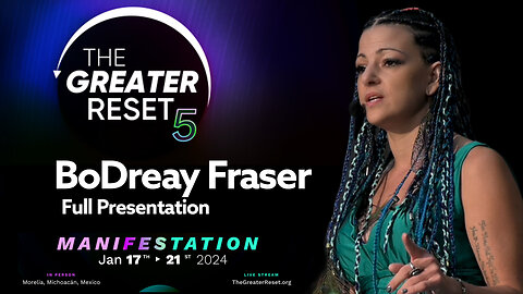 BoDreay Fraser *Full Presentation* Greater Reset 2024 Conference