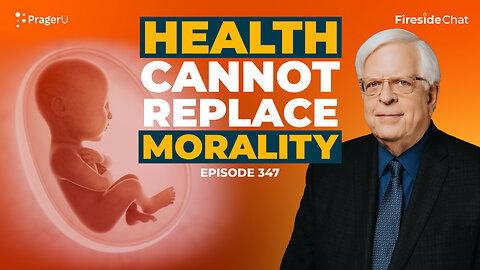 Ep. 347 — Health Cannot Replace Morality | Fireside Chat