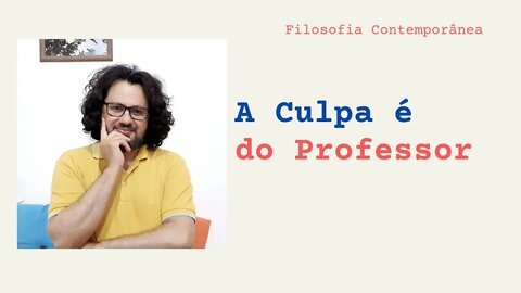 A culpa é do professor