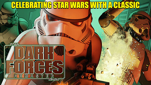 Celebrating Star Wars with a Classic: Star Wars Dark Forces Remaster