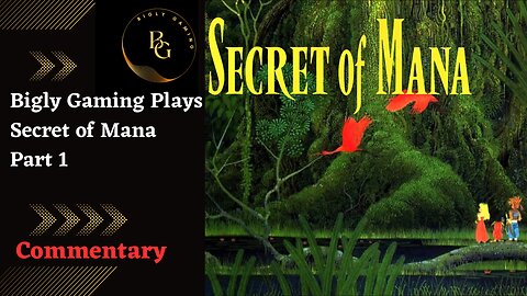 Pulling the Sword - Secret of Mana Commentary Playthrough Part 1