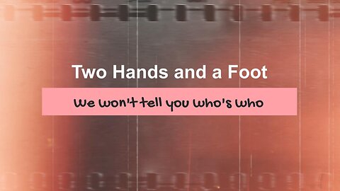 Two Hands and a Foot - Episode 11