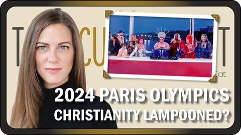 2024 Paris Olympics: Christianity Lampooned? | Ep 002