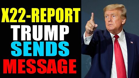 X22 REPORT! EP. 2915B - TRUMP SENDS MESSAGE - LOOKING FORWARD TO BEGINNING THE BATTLE, RIG FOR RED