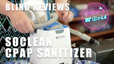 Blind Reviews: SoClean Cpap Sanitizer