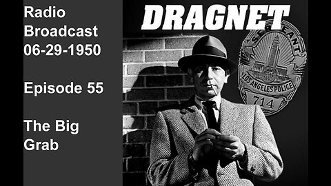 Dragnet 06-29-1950 ep055 Big Grab