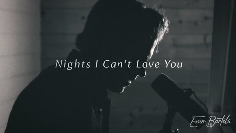 Evan Bartels - Nights I Can't Love You (Official Live Session)