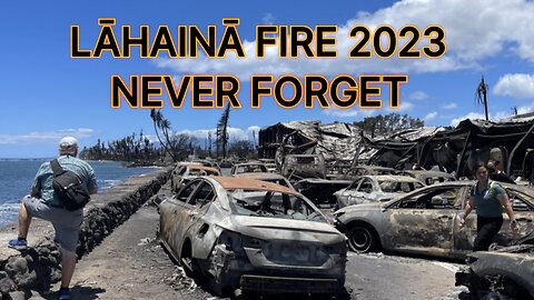 Lahaina Fire 2023 Never Forget